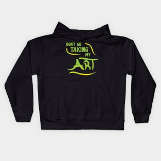 Fun Don't Go Taking My Art Melody Pun Slogan Kids Hoodie